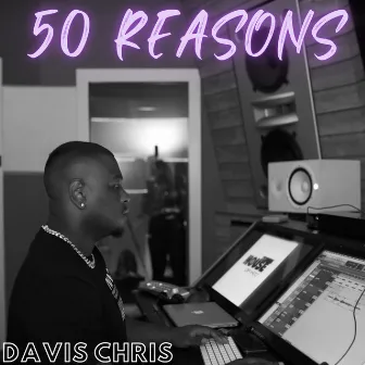 50 Reasons by Davis Chris