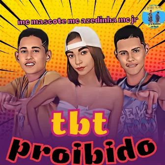 Tbt Proibido by Mc Mascote