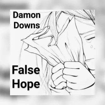 False Hope by Damon Downs