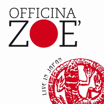 Live in Japan by Officina Zoè