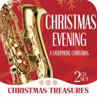 Christmas Treasures: Christmas Evening - a Saxphone Christmas by Ward Baxter