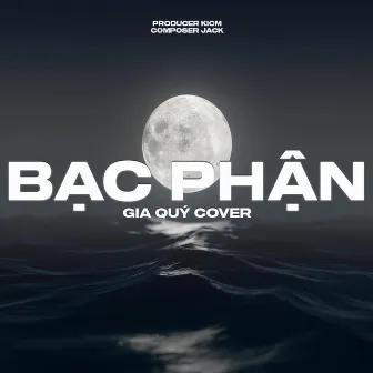 Bạc Phận (Gia Quý Cover) by Gia Quý