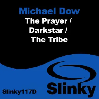 The Prayer / Darkstar / The Tribe by Michael Dow