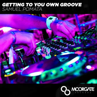 Getting To You Own Groove by Samuel Pomata