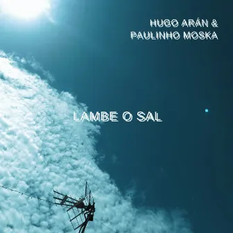 Lambe o sal by Hugo Arán