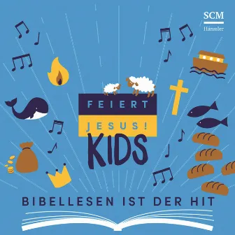 Bibellesen ist der Hit! by Feiert Jesus! Kids