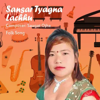 Sansar Tyagna Lachhu by Saugat Ojha