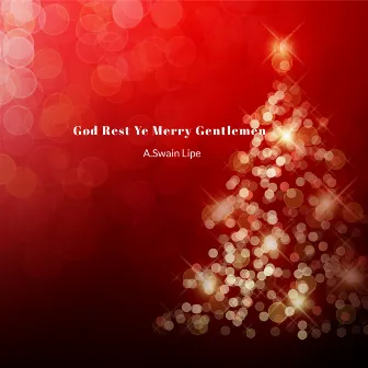 GOD REST YE MERRY GENTLEMEN by A. Swain & Lipe