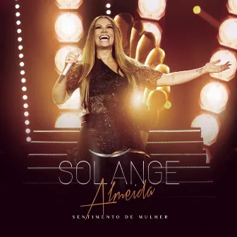 Sentimento de Mulher (Ao Vivo) [Deluxe] by Solange Almeida