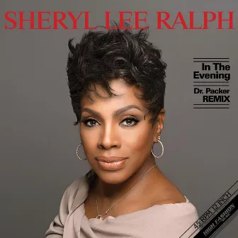 In The Evening (Dr Packer Remixes) by Sheryl Lee Ralph