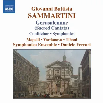 Sammartini: Gerusalemme Sconoscente Ingrata / Confitebor / Symphonies by Daniele Ferrari