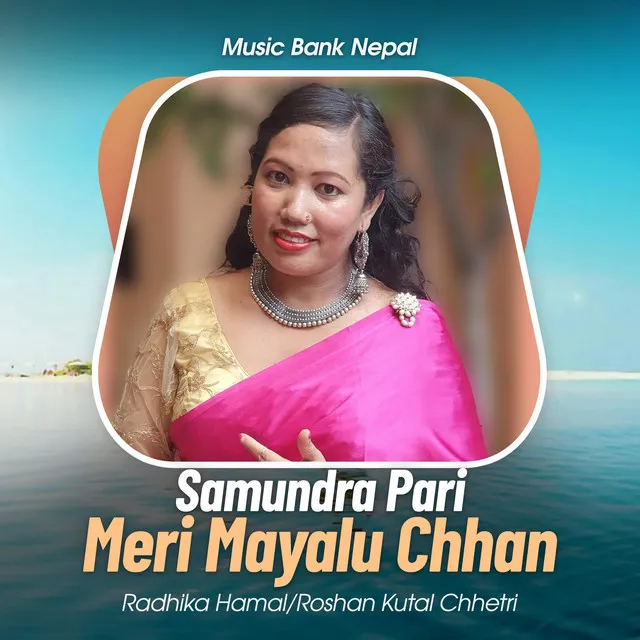 Samundra Pari Meri Mayalu Chhan