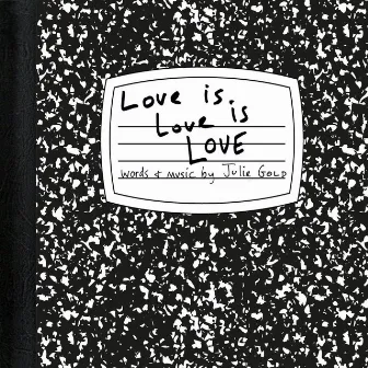 Love is Love is Love by Julie Gold