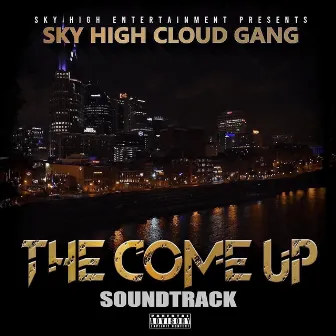 The Come Up (Original Motion Picture Soundtrack) by Sky High Cloud Gang