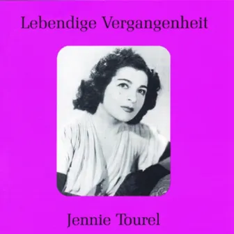 Lebendige Vergangenheit - Jennie Tourel by Jennie Tourel