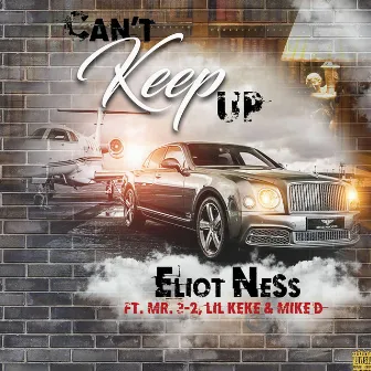 Can't Keep Up by Eliot Ness