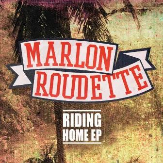 Riding Home EP by Marlon Roudette