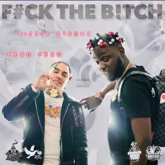 Fuck the Bitch by kizzle stacks