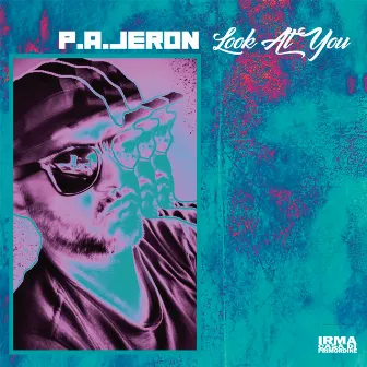 Look At You by P. A. Jeron