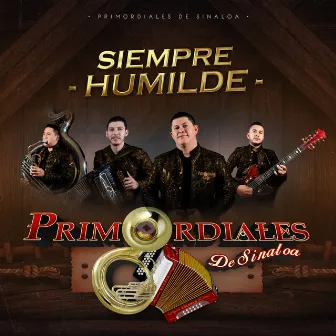 Siempre Humilde by Primordiales de Sinaloa