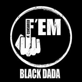 F'em (Clean) by Black Dada