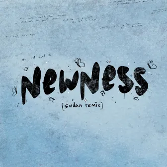 Newness (sudan Remix) by sudan