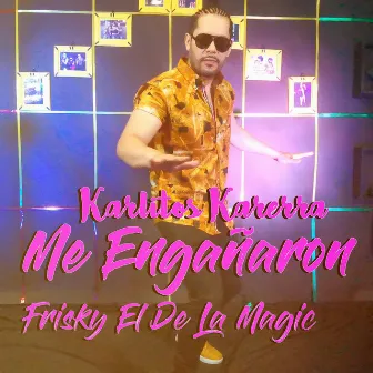 Me Engañaron by Karlitos Karrera