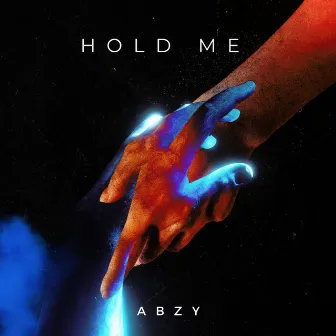 Hold me by Abzy