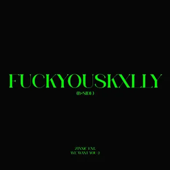 FUCKYOUSKXLLY (B-SIDE) by atyourskull