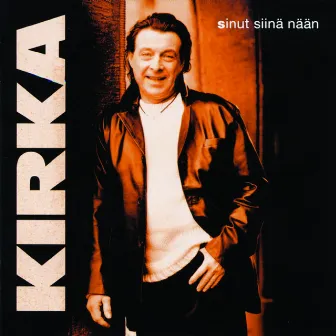 Sinut Siinä Nään by Kirka