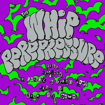 The Whip by Pere Pressure