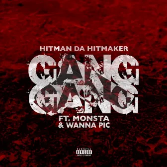 Gang Gang by Hitman Da Hitmaker