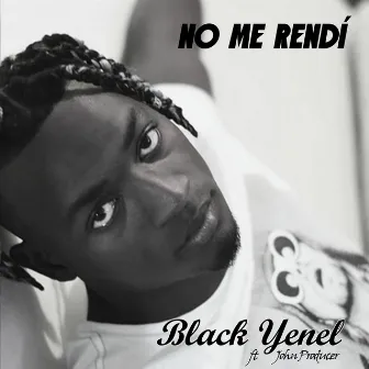 No Me Rendí by Black Yenel