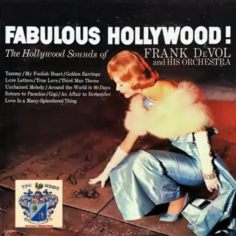 Fabulous Hollywood ! by Frank DeVol & His Orchestra