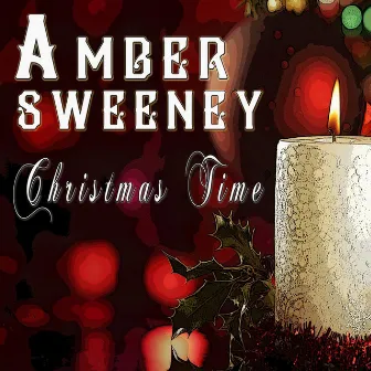 Christmas Time by Amber Sweeney