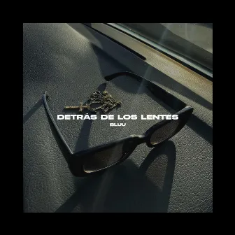 Detrás de los Lentes by Bluu