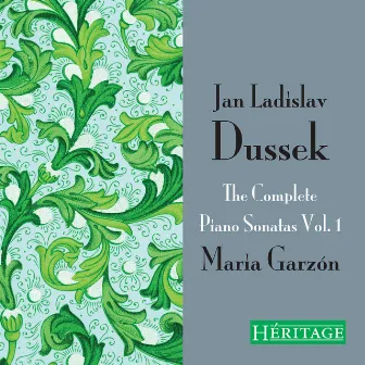 Dussek: The Complete Piano Sonatas, Vol. 1 by Maria Garzón