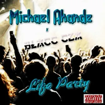 Life Party by Michael Akande