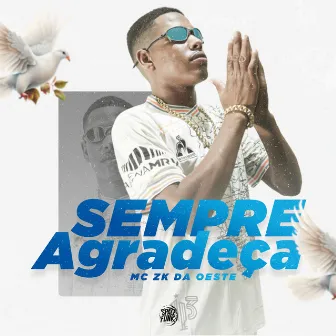 Sempre Agradeça by MC zk da Oeste