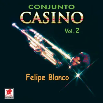 Conjunto Casino, Vol. 2: Felipe Blanco by Conjunto Casino