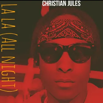 La La (All Night) by Christian Jules