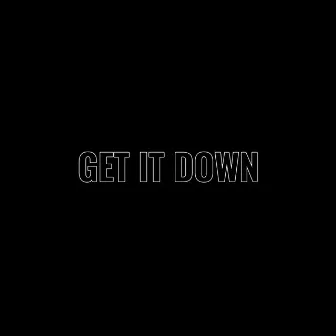 GET IT DOWN by sa_oxygen