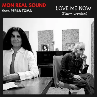 Love me now (Duet version) by Mon Real Sound