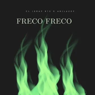 Freco Freco by El Israp879