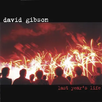 Last Year's Life by David Gibson