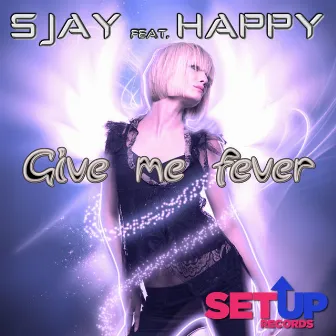 Give Me Fever by Happy