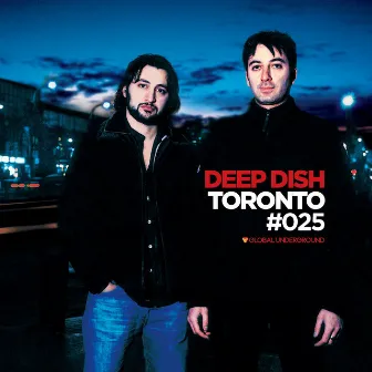 Global Underground #25: Deep Dish - Toronto by 