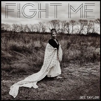 Fight Me by Bee Taylor