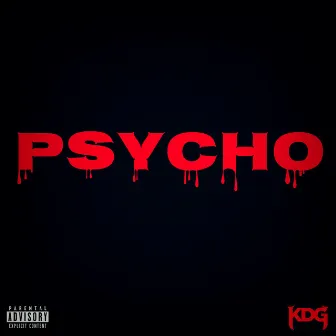 Psycho by Kdg