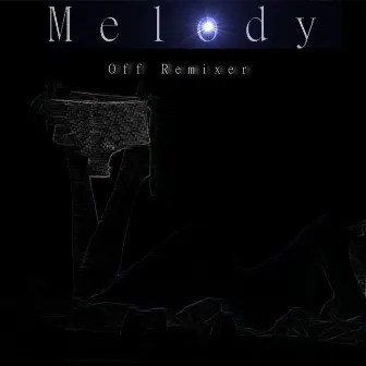 Melody by Off Remixer